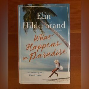 What Happens in Paradise by Elin Hilderbrand Hardcover